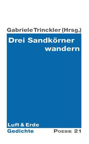 Drei Sandkörner wandern von Anton G. Leitner Verlag, Trinckler,  Gabriele