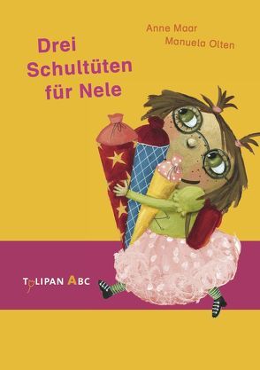 Drei Schultüten für Nele von Maar,  Anne, Olten,  Manuela