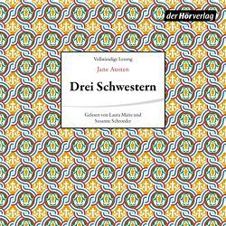 Drei Schwestern von Austen,  Jane, Maire,  Laura, Orth-Guttmann,  Renate, Schroeder,  Susanne