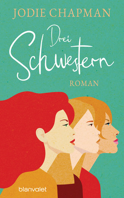 Drei Schwestern von Chapman,  Jodie, Flegler,  Leena