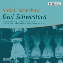 Drei Schwestern von Costa,  Julia, Jacobi,  Ernst, Noelte,  Rudolf, Trantow,  Cordula, Tschechow,  Anton