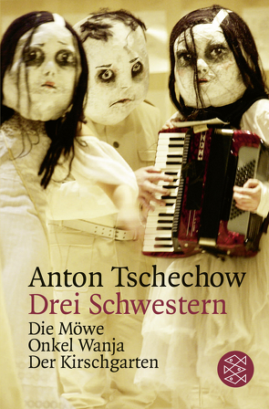 Drei Schwestern und andere Dramen von Tschechow,  Anton