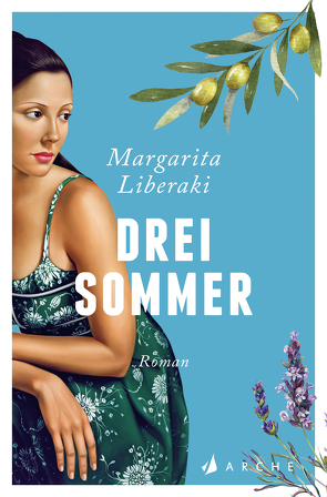 Drei Sommer von Liberaki,  Margarita, Prinzinger,  Michaela