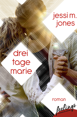 Drei Tage Marie von Jones,  Jessi M.