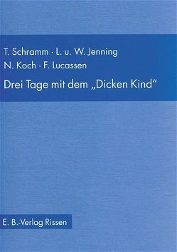 Drei Tage mit dem „Dicken Kind“ von Jenning,  Lieselotte, Jenning,  Werner, Koch,  Norbert, Lucassen,  Fritz, Schramm,  Tim