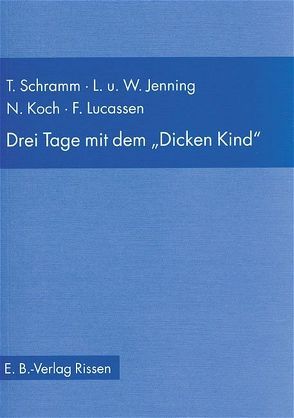 Drei Tage mit dem „Dicken Kind“ von Jenning,  Lieselotte, Jenning,  Werner, Koch,  Norbert, Lucassen,  Fritz, Schramm,  Tim