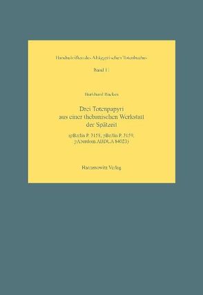 Drei Totenpapyri aus einer thebanischen Werkstatt der Spätzeit von Backes,  Burkhard