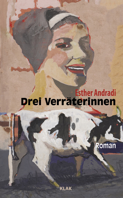 Drei Verräterinnen von Andradi,  Esther, Quandt,  Christiane
