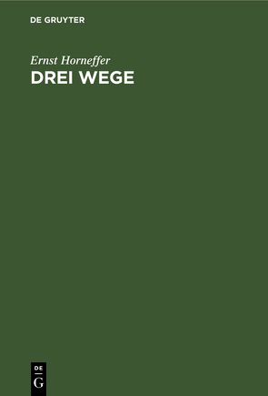 Drei Wege von Horneffer,  Ernst