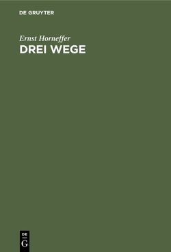 Drei Wege von Horneffer,  Ernst