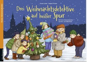 Drei Weihnachtsdetektive auf heißer Spur. Ein Krimi-Adventskalender zum Vor- und Selberlesen von Lückel,  Kristin, Pricken,  Stephan