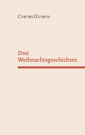 Drei Weihnachtsgeschichten von Dickens,  Charles