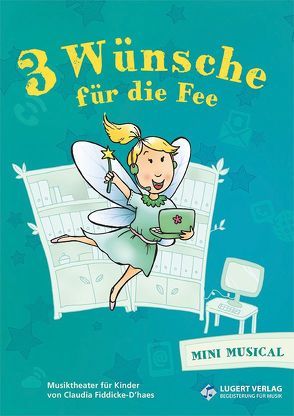 Drei Wünsche für die Fee von Fiddicke-D'haes,  Claudia