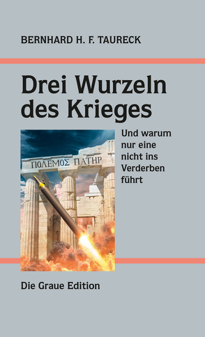 Drei Wurzeln des Krieges von Taureck,  Bernhard