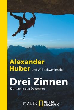 Drei Zinnen von Huber,  Alexander, Schwenkmeier,  Willi