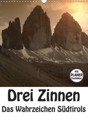 Drei Zinnen – Das Wahrzeichen Südtirols (Wandkalender 2019 DIN A3 hoch) von Niederkofler,  Georg