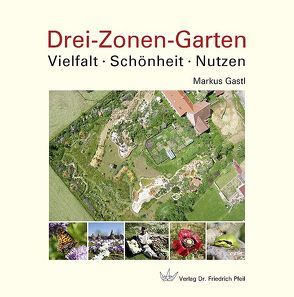 Drei-Zonen-Garten von Gastl,  Markus