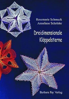 Dreidimensionale Klöppelsterne von Schmuck,  Rosemarie, Schröder,  Anneliese