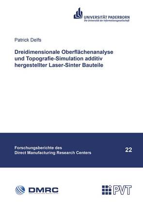 Dreidimensionale Oberflächenanalyse und Topografie-Simulation additiv hergestellter Laser-Sinter Bauteile von Delfs,  Patrick