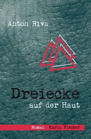 Dreiecke auf der Haut von Riva,  Anton