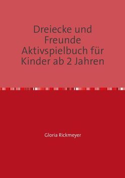 Dreiecke und Freunde von Rickmeyer,  Gloria