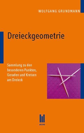 Dreieckgeometrie von Grundmann,  Wolfgang