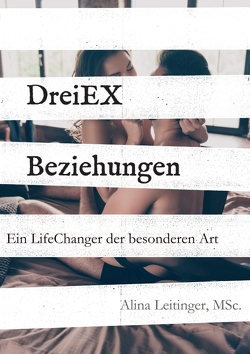 DreiEXBeziehungen von Leitinger,  Alina