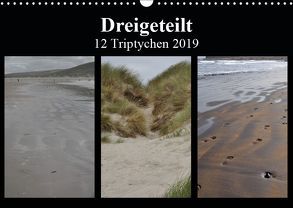 Dreigeteilt – 12 Triptychen 2019 (Wandkalender 2019 DIN A3 quer) von Franz,  Ingrid