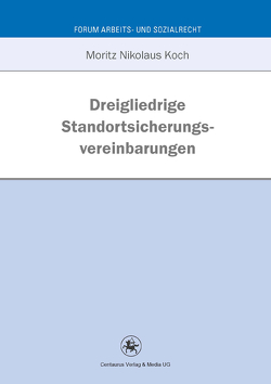 Dreigliedrige Standortsicherungsvereinbarung von Koch,  Moritz