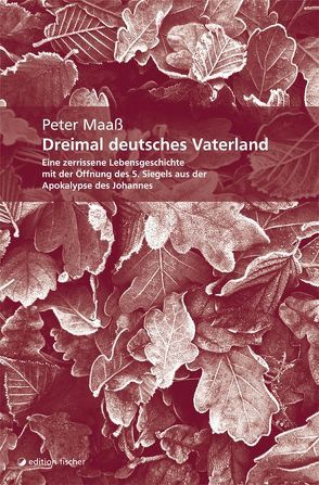 Dreimal deutsches Vaterland von Maaß,  Peter