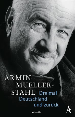 Dreimal Deutschland und zurück von Mueller-Stahl,  Armin