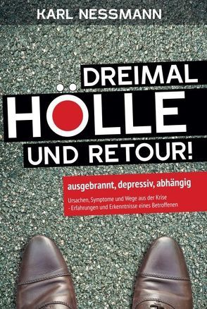 Dreimal Hölle und retour von Nessmann,  Karl