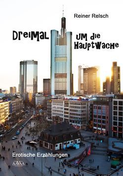 Dreimal um die Hauptwache von Relsch,  Reiner