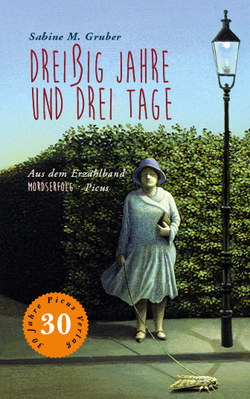 Dreißig Jahre und drei Tage von Gruber,  Sabine M., Löcker,  Dorothea, Potyka,  Alexander