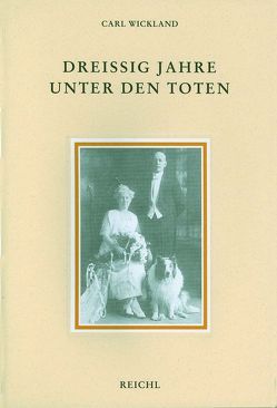 Dreissig Jahre unter den Toten / Dreißig Jahre unter den Toten von Beyer,  Wilhelm, Wickland,  Carl