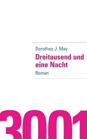 Dreitausend und eine Nacht von May,  Dorothea J