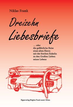 Dreizehn Liebesbriefe von Frank,  Niklas, Schmauke,  Stephan