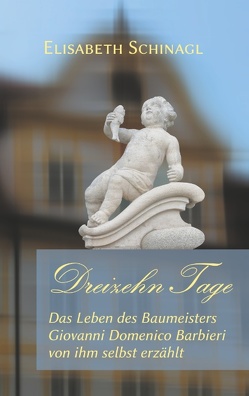 Dreizehn Tage von Schinagl,  Elisabeth