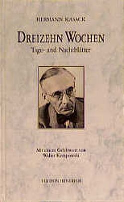 Dreizehn Wochen von Kasack,  Hermann, Kempowski,  Walter, Wirth,  Günter