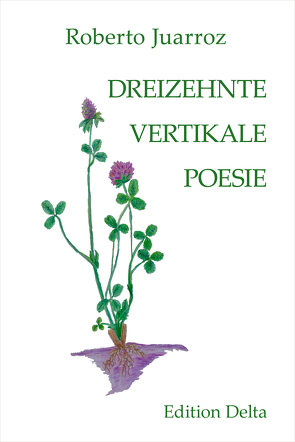 DREIZEHNTE VERTIKALE POESIE – DECIMOTERCERA POESÍA VERTICAL von Burghardt,  Juana, Burghardt,  Juana & Tobias, Juarroz,  Roberto