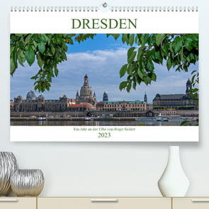 Dresden, ein Jahr an der Elbe (Premium, hochwertiger DIN A2 Wandkalender 2023, Kunstdruck in Hochglanz) von Seifert,  Birgit