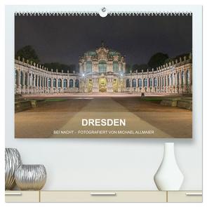 Dresden – fotografiert von Michael Allmaier (hochwertiger Premium Wandkalender 2024 DIN A2 quer), Kunstdruck in Hochglanz von Allmaier,  Michael