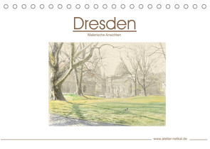 Dresden – Malerische Ansichten (Tischkalender 2023 DIN A5 quer) von Netkal,  Atelier