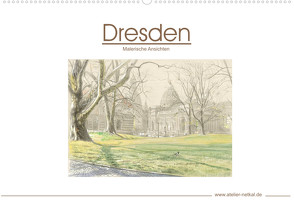 Dresden – Malerische Ansichten (Wandkalender 2023 DIN A2 quer) von Netkal,  Atelier