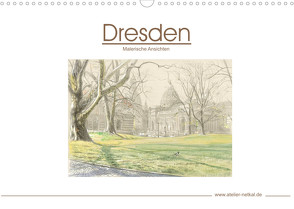 Dresden – Malerische Ansichten (Wandkalender 2023 DIN A3 quer) von Netkal,  Atelier