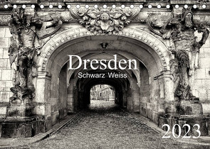 Dresden Schwarz Weiss 2023 (Tischkalender 2023 DIN A5 quer) von Meutzner,  Dirk