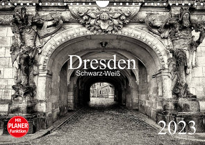 Dresden Schwarz-Weiß (Wandkalender 2023 DIN A4 quer) von Meutzner,  Dirk