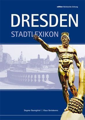 Dresden-Stadtlexikon von Baumgärtel,  Siegmar, Gertoberens,  Klaus