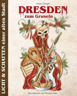 Dresden zum Gruseln von Alwis Verlag, Sempf,  Mario, Zahn,  Thomas