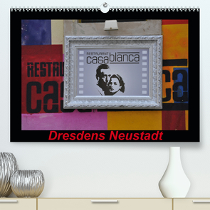 Dresdens Neustadt (Premium, hochwertiger DIN A2 Wandkalender 2021, Kunstdruck in Hochglanz) von Nordstern